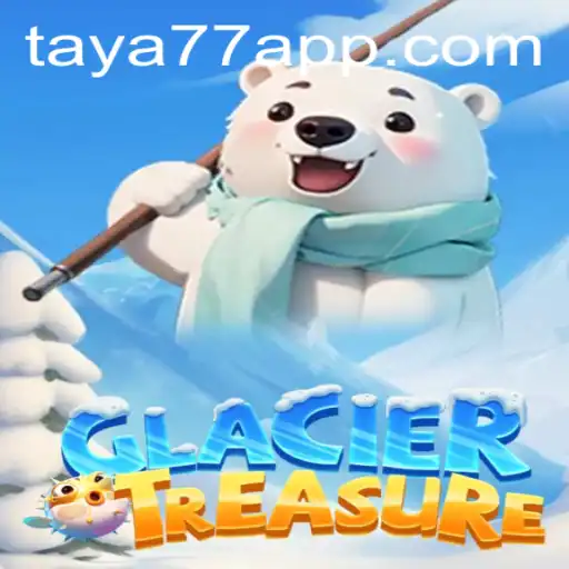 Exploring the World of GlacierTreasure: Unveiling the Thrills with Taya777.COM