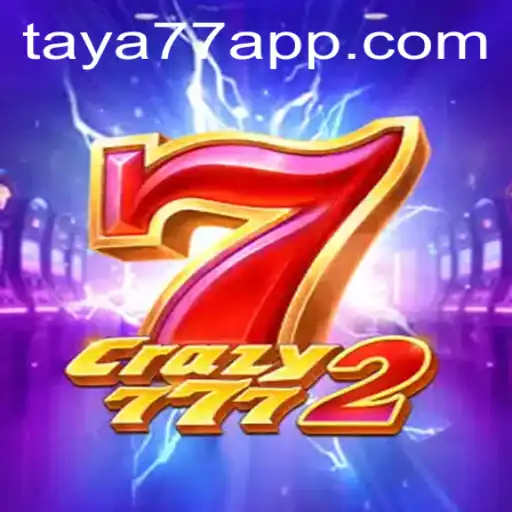 Crazy7772: Mastering the Thrilling World of Taya777.COM