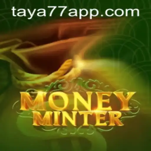 Discover the World of MoneyMinter on Taya777.COM