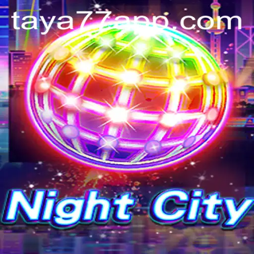 Discover NightCity: The Ultimate Gaming Experience with Taya777.COM